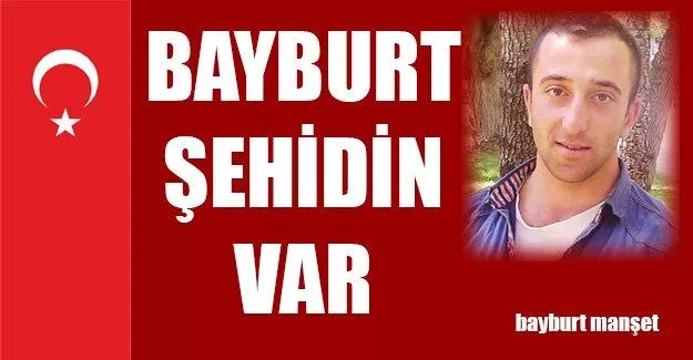 Bayburtlu Hüseyin Işık Şehit Oldu