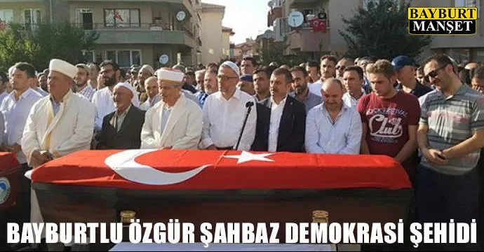 Bayburtlu Özgür Şahbaz Demokrasi Şehidi