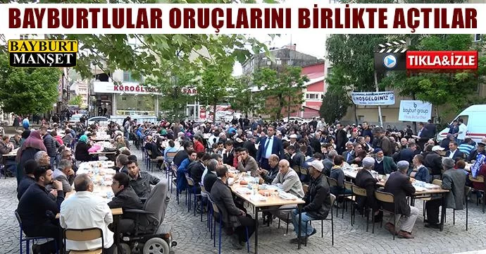 Bayburtlular oruçlarını birlikte açtılar