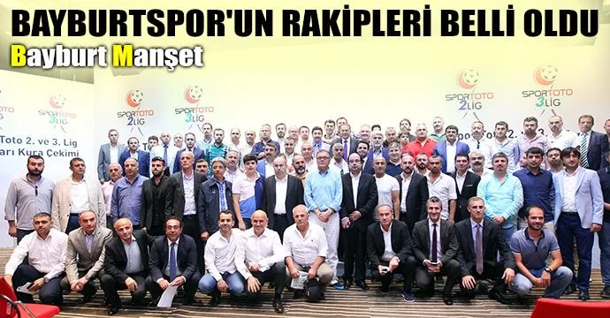 Bayburtspor'un rakipleri belli oldu