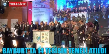 Bayburt'ta 14 Tesisin Temeli Atıldı