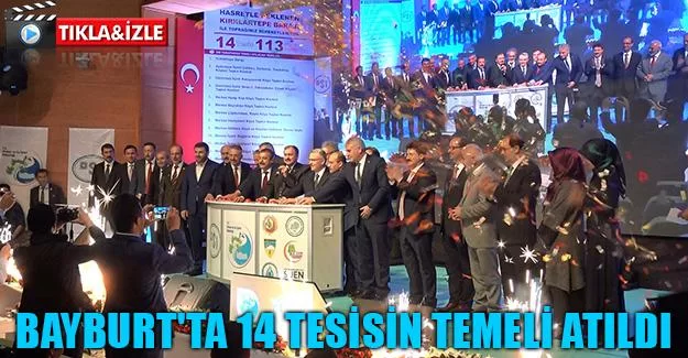 Bayburt'ta 14 Tesisin Temeli Atıldı