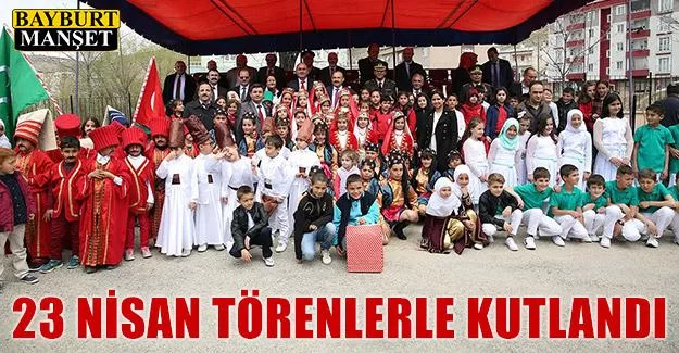 Bayburt'ta 23 Nisan Törenlerle Kutlandı