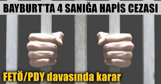 Bayburt'ta 4 Sanığa Hapis Cezası