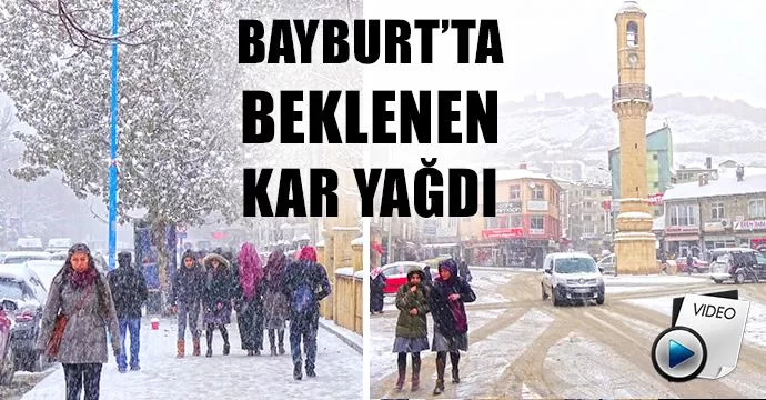 Bayburt'ta beklenen kar yağdı