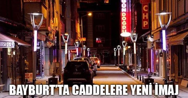 Bayburt’ta Caddelere Yeni İmaj