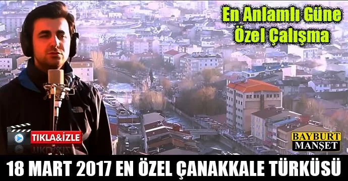 Bayburt'ta En Özel Çanakkale Türküsü