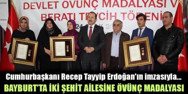 Bayburt’ta İki Şehit Ailesine Övünç Madalyası