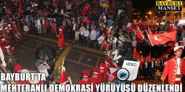 Bayburt'ta Mehteranlı demokrasi yürüyüşü düzenlendi