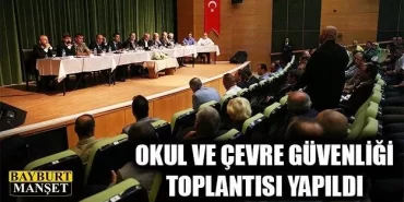 Bayburt’ta Okul ve Çevre Güvenliği Toplantısı