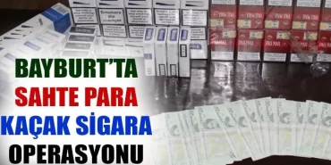Bayburt'ta sahte para ve kaçak sigara operasyonu