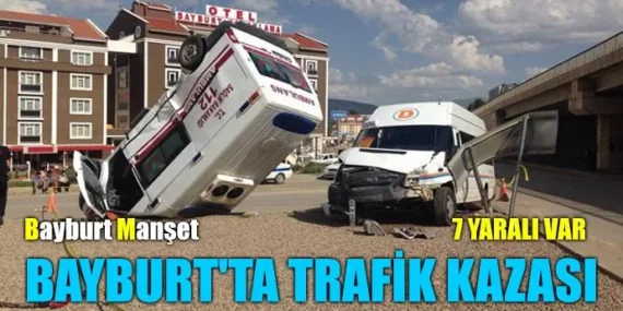 Bayburt’ta trafik kazası 7 yaralı var