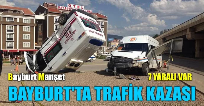 Bayburt'ta trafik kazası 7 yaralı var