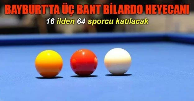 Bayburt’ta Üç Bant Bilardo Heyecanı