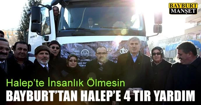 Bayburt’tan Halep’e 4 Tır Yardım