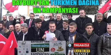 Bayburt'tan Türkmen Dağına Un Kampanyası