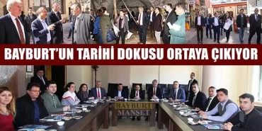 Bayburt’un Tarihi Dokusu Ortaya Çıkıyor