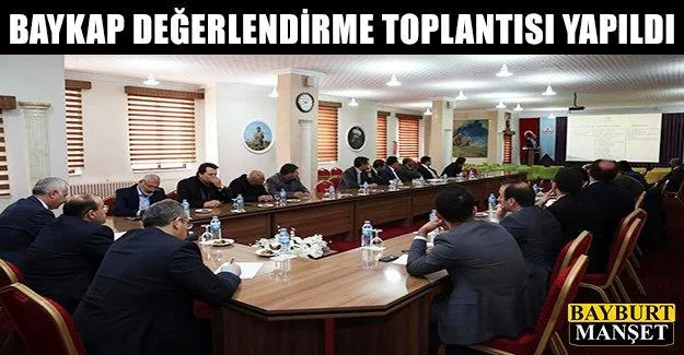 Baykap Değerlendirme Toplantısı Yapıldı