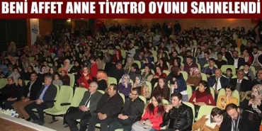 Beni Affet Anne Tiyatro Oyunu Sahnelendi