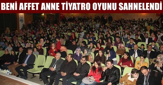 Beni Affet Anne Tiyatro Oyunu Sahnelendi