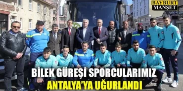 Bilek Güreşi Sporcularımız Antalya'ya Uğurlandı