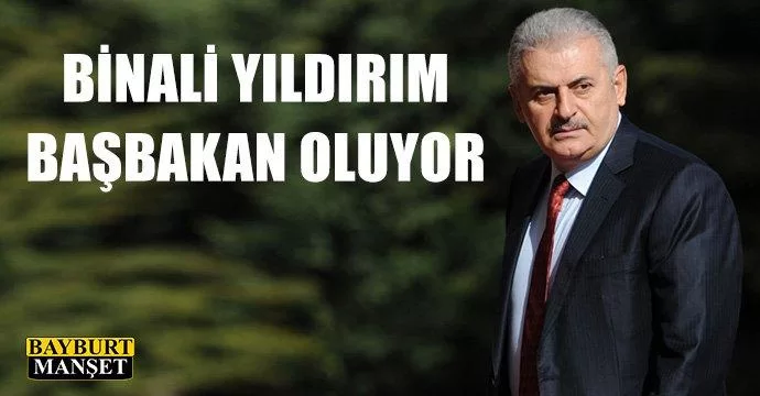 Binali Yıldırım Başbakan oluyor