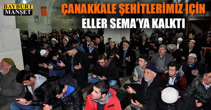 Çanakkale Şehitlerimiz İçin, Eller Sema'ya Kalktı