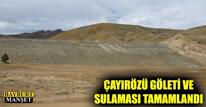 Çayırözü Göleti ve sulaması tamamlandı