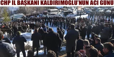 Chp İl Başkanı Kaldırımoğlu’nun Acı Günü