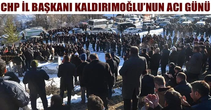 Chp İl Başkanı Kaldırımoğlu’nun Acı Günü