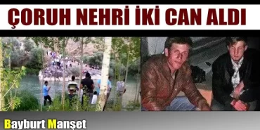 Çoruh nehri iki can aldı