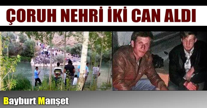 Çoruh nehri iki can aldı