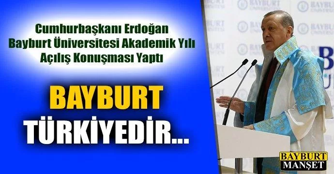 Cumhurbaşkanı Erdoğan, Bayburt Türkiyedir