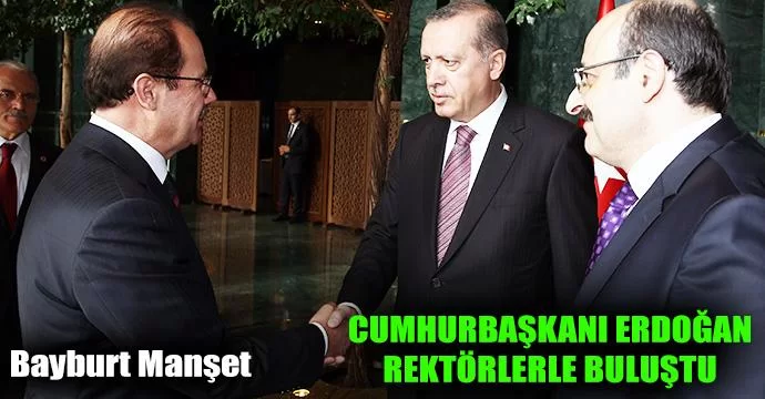 Cumhurbaşkanı Erdoğan Rektörlerle Buluştu