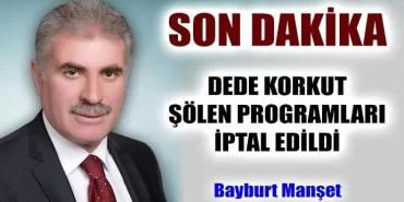 Dede Korkut müzik eğlence programları iptal