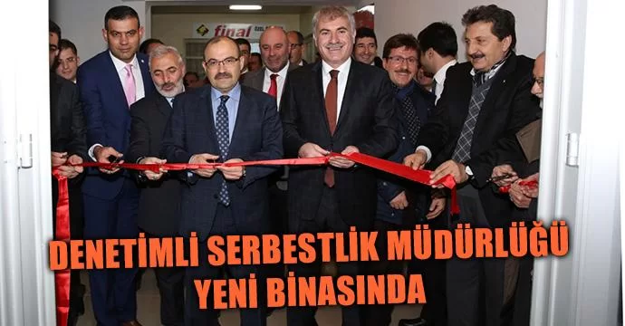 Denetimli serbestlik müdürlüğü yeni binasında