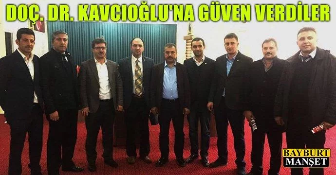 Doç. Dr. Kavcıoğlu'na güven verdiler