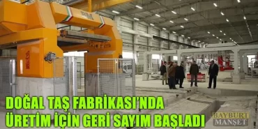 Doğal Taş Fabrikası'nda Üretim İçin Geri Sayım Başladı