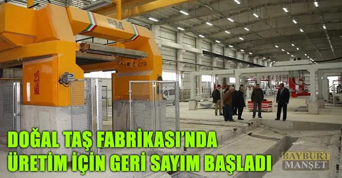 Doğal Taş Fabrikası'nda Üretim İçin Geri Sayım Başladı