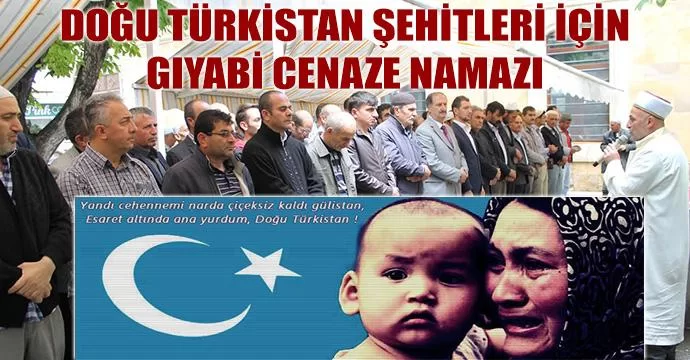 Doğu Türkistan şehitleri için gıyabi cenaze namazı