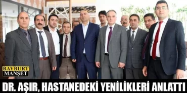 Dr. Aşır, hastanedeki yenilikleri anlattı