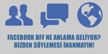 Facebook BFF ne anlama geliyor