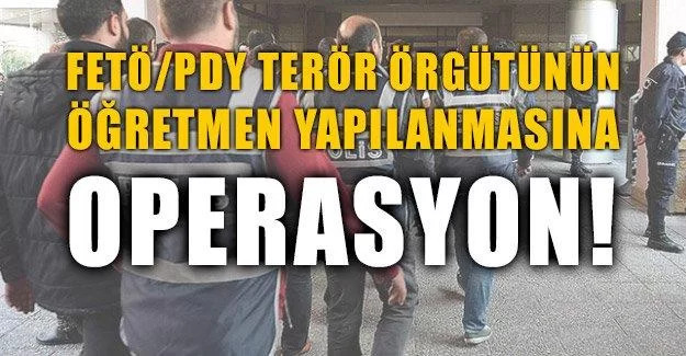 Fetö, pdy öğretmen yapılanmasına operasyon!