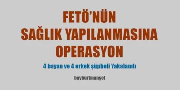 Fetö’nün Sağlık Yapılanmasına Operasyon