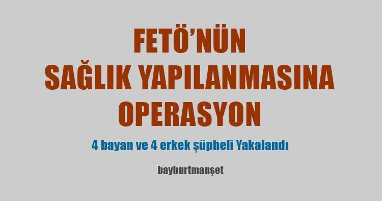 Fetö’nün Sağlık Yapılanmasına Operasyon