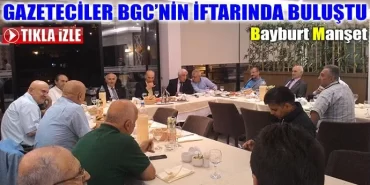 Gazeteciler BGC’nin İftarında Buluştu
