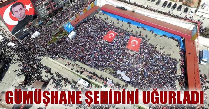 Gümüşhane Şehidini Uğurladı