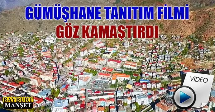 Gümüşhane tanıtım filmi göz kamaştırdı