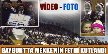 Bayburt'ta Mekke'nin Fethi kutlandı