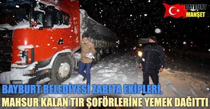 Zabıta ekipleri tır şöförlerine yemek dağıttı